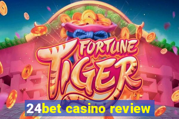 24bet casino review